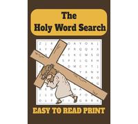 The Holy Word Search: Easy To Read Biblical Word Searches For Children, Teens, Adults and Seniors | 6x9 inches, 110 pages | 50+ puzzles... Gift for vacations, Holidays, and Free times