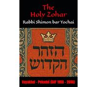 The Holy Zohar: The Molcho Edition - Vayakhel - Pekudei (DAF 195B - 269A) Book 8