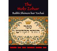 The Holy Zohar: The secrets of the divine Tanna Rabbi Shimon bar Yochai(RASHBI) - Kedoshim - Emor - Behar - Bechukotai - Bamidbar - Naso
