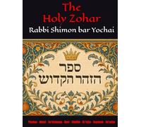 The Holy Zohar: The secrets of the divine Tanna Rabbi Shimon bar Yochai(RASHBI) - Pinchas - Matot - Va’etchanan - Ekev - Shoftim - Ki Tetze - Vayelech - Ha’azinu