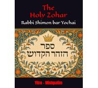 The Holy Zohar: The secrets of the divine Tanna Rabbi Shimon bar Yochai(RASHBI) - Yitro - Mishpatim