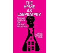 The Home as Laboratory: Finance, Housing, and Feminist Struggle