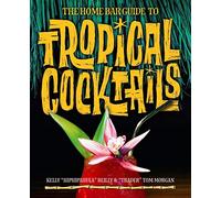 The Home Bar Guide to Tropical Cocktails: A Spirited Journey Through Suburbia's Hidden Tiki Temples