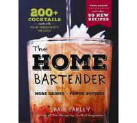 The Home Bartender: The Third Edition: 200+ Cocktails Made with Four Ingredients or Less
