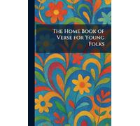 The Home Book of Verse for Young Folks