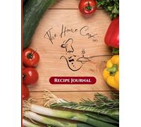 The Home Cook's Recipe Journal: A Cooking Notebook to Save, Organize & Pass Down Your Best Recipes