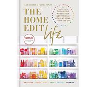The Home Edit Life /anglais: The Complete Guide to Organizing Absolutely Everything at Work, at Home and On the Go, A Netflix Original Series