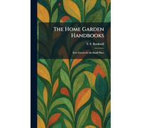 The Home Garden Handbooks: Ever Greens for the Small Place