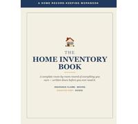 The Home Inventory Book: A Complete Room-by-Room Record of Everything You Own - For Insurance Claims, Moving, Disaster Preparedness & Estate Planning