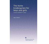 The home kindergarten for boys and girls: A picture alphabet in colors