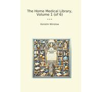 The Home Medical Library, Volume 1 (of 6) (Classic Books)