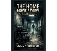 The Home Movie Review: The Cost of Looking Away