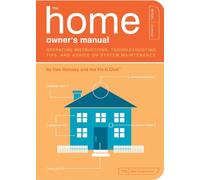 The Home Owner's Manual: Operating Instructions, Troubleshooting Tips, and Advice on System Maintenance: 5 (Owner's and Instruction Manual)