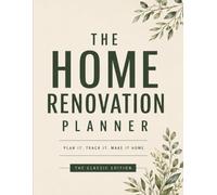 The Home Renovation Planner: Plan It. Track It. Make It Home.