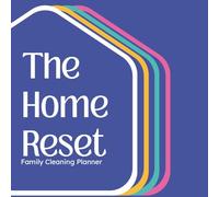 The Home Reset: Build a Consistently Clean Home in 24 Weeks | Daily, Weekly & Monthly Cleaning Planner and Checklist with Habit Tracker for Busy Households and ADHD Adults