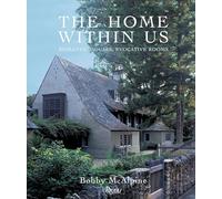 The Home Within Us: Romantic Houses, Evocative Rooms