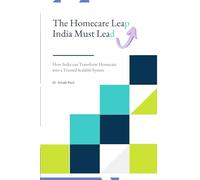 The Homecare Leap India Must Lead: How India Can Transform Homecare Into a Scalable Trusted Health System