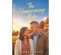 The Homecoming Alibi: A Small-Town Romantic Mystery of Buried Secrets and Second Chances (Morrow Bend Secrets)