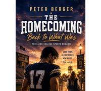 The Homecoming - Back to the Way It Was: Thrilling College Sports Romance