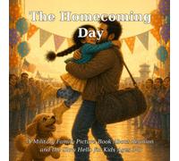 The Homecoming Day: A Military Family Picture Book About Reunion and the Slow Hello for Kids Ages 3-8: 4 (Wren & Scout)