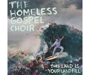 The homeless gospel choir - This land is your landfill [Vinilo]