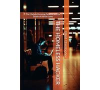 THE HOMELESS HACKER: The Chelsea Manning Paradox and the Death of Adrian Lamo (True Crime Files)