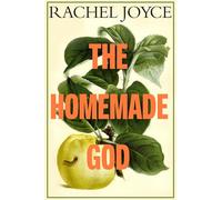 The Homemade God: The Sunday Times bestseller from the prize-winning author, for readers of Ann Patchett and Maggie O’Farrell