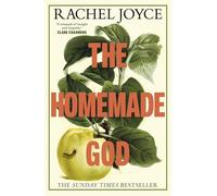 The Homemade God: The Sunday Times bestseller from the prize-winning author, for readers of Ann Patchett and Maggie O’Farrell