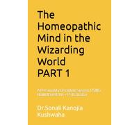 The Homeopathic Mind in the Wizarding World: A Personality Decoding System USING HOMOEOPATHY + PSYCOLOGY