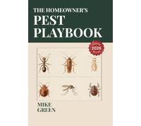 The Homeowner's Pest Playbook: What Actually Works Against the Bugs in Your House - and What You're Wasting Money On