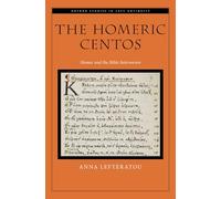 The Homeric Centos: Homer and the Bible Interwoven (OXFORD STUDIES IN LATE ANTIQUITY SERIES)