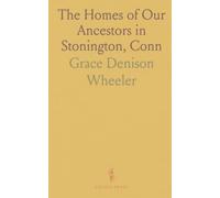 The Homes of Our Ancestors in Stonington, Conn