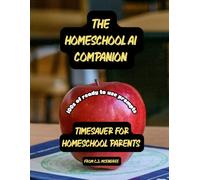 The HomeSchool Ai Companion: Time Saver for HomeSchool Parents