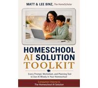 The Homeschool AI Solution Toolkit: Every Prompt, Worksheet, and Planning Tool to Use AI Wisely in Your Homeschool