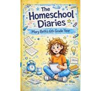 The Homeschool Diaries: Mary Beth's Unexpected Year