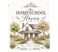The Homeschool Haven Planner: 12 Month Undated