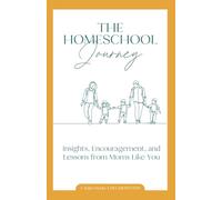 The Homeschool Journey: Insights, Encouragement, and Lessons from Moms Like You
