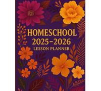The Homeschool Mama Planner 2025-2026: Organize Lessons, Track Progress, and Lead Your Family with Heart