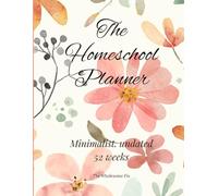 The Homeschool Planner: Minimalist, Undated 52 weeks
