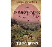 The Homesteader: 12 (Bailey Clan Westerns)