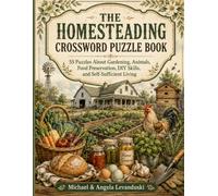 The Homesteading Crossword Puzzle Book: 55 Puzzles About Gardening, Animals, Food Preservation, DIY Skills, and Self-Sufficient Living