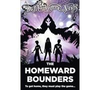 THE HOMEWARD BOUNDERS: A Classic Fantasy Adventure for Kids Age 9 and Up