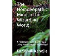 The Homoeopathic Mind in the Wizarding World: A Personality Decoding System Using Homeopathy + Psychology