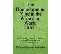 The Homoeopathic Mind in the Wizarding World: A Personality Decoding System Using Homoeopathy + Psychology