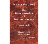 The Homosexuality of Men and Women Volume II: Chapters 19-31 of 39 Chapters