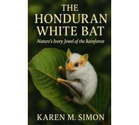 THE HONDURAN WHITE BAT
