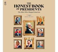 The Honest Book of Presidents: The Men Who Shaped America