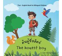 The Honest Boy - ต้นผู้ซื่อสัตย์: Α bilingual Story Book in Thai - English for Bilingual Children