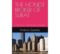 THE HONEST BROKER OF SURAT: A True Story of Faith, Betrayal, and Dignity