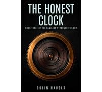 The Honest Clock: 3 (Familiar Stranger Trilogy)